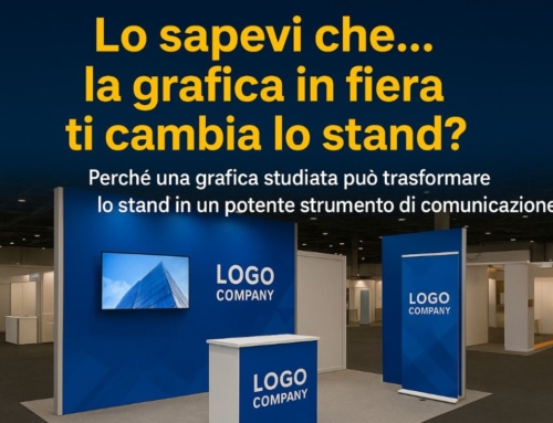 Grafica in fiera: il dettaglio che cambia il risultato del tuo stand